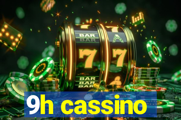 9h cassino